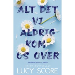 Alt det vi aldrig kom os over