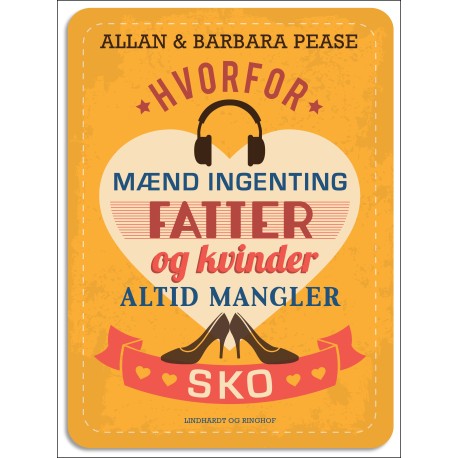 Hvorfor mænd ingenting fatter og kvinder altid mangler sko
