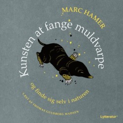 Kunsten at fange muldvarpe: - og finde sig selv i naturen