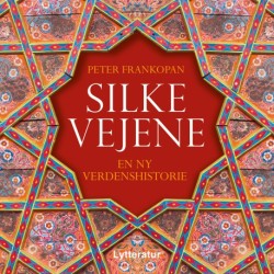 Silkevejene: En ny verdenshistorie