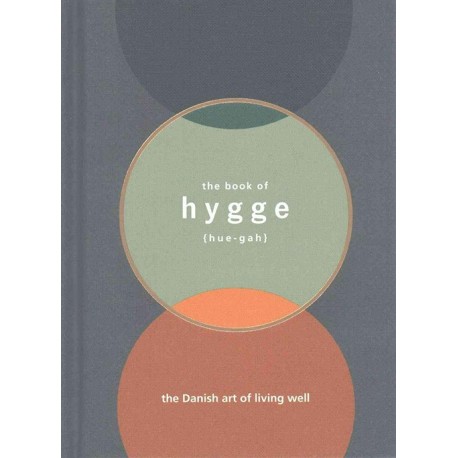 The Book of Hygge: The Danish Art of Living Well