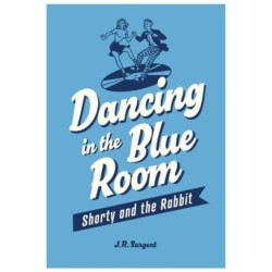 Dancing In The Blue Room: Shorty and the Rabbit