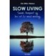 Slow living - sænk tempoet og lev et liv med mening
