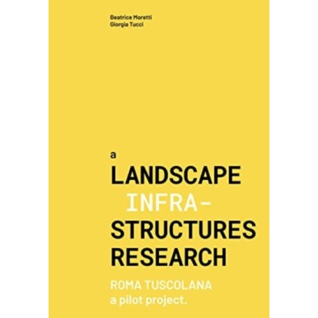 A Landascape Infrastructures Research: Roma Tuscolana Pilot Project