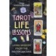 Tarot Life Lessons: Living Wisdom from the Major Arcana
