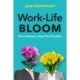 Work-Life Bloom: How to Nurture a Team that Flourishes