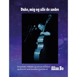 Duke, mig og alle de andre: En krønike i billeder og ord om musikere og deres liv med musikken berettet af