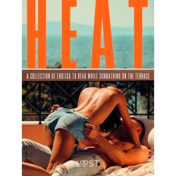 Heat: A Collection of Erotica to Read While Sunbathing on the Terrace