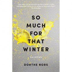 So Much for That Winter: Novellas