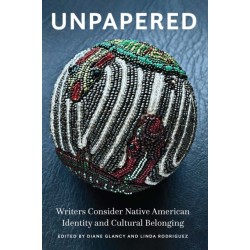 Unpapered: Writers Consider Native American Identity and Cultural Belonging