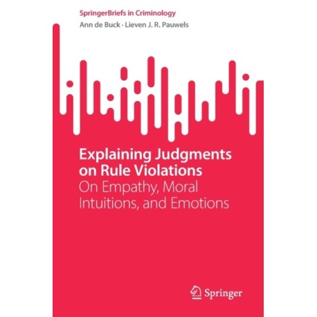 Explaining Judgments on Rule Violations: On Empathy, Moral Intuitions, and Emotions