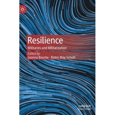 Resilience: Militaries and Militarization