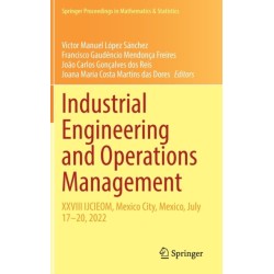 Industrial Engineering and Operations Management: XXVIII IJCIEOM, Mexico City, Mexico, July 17–20, 2022