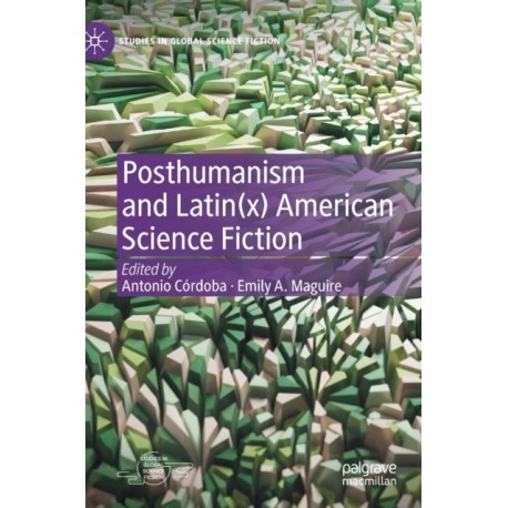 Posthumanism and Latin(x) American Science Fiction