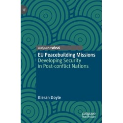 EU Peacebuilding Missions: Developing Security in Post-conflict Nations