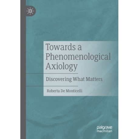 Towards a Phenomenological Axiology: Discovering What Matters