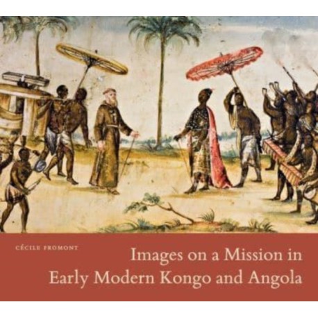 Images on a Mission in Early Modern Kongo and Angola