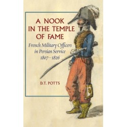 A Nook in the Temple of Fame: French Military Officers in Persian Service, 18071826