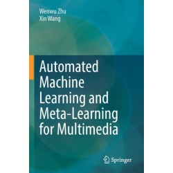 Automated Machine Learning and Meta-Learning for Multimedia