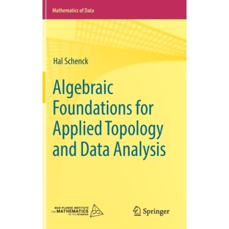 Algebraic Foundations for Applied Topology and Data Analysis