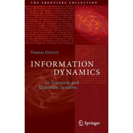 Information Dynamics: In Classical and Quantum Systems