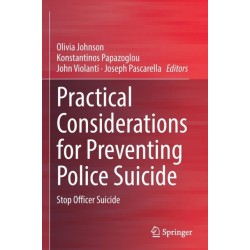 Practical Considerations for Preventing Police Suicide: Stop Officer Suicide