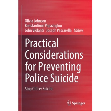 Practical Considerations for Preventing Police Suicide: Stop Officer Suicide