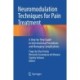 Neuromodulation Techniques for Pain Treatment: A Step-by-Step Guide to Interventional Procedures and Managing Complications