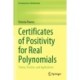 Certificates of Positivity for Real Polynomials: Theory, Practice, and Applications
