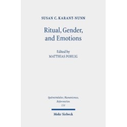 Ritual, Gender, and Emotions: Essays on the Social and Cultural History of the Reformation