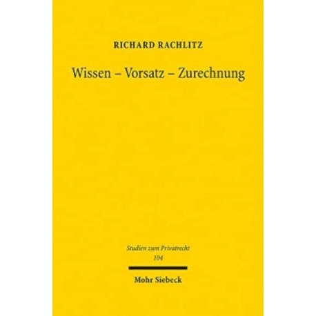 Wissen - Vorsatz - Zurechnung