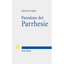 Paradoxe der Parrhesie: Eine antike Wortgeschichte