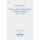 Martin Luther's Understanding of Faith and Reality (1513-1521): The Influence of Augustinian Platonism and Illumination in Luther's Thought
