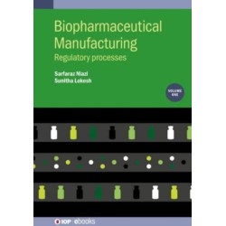 Biopharmaceutical Manufacturing, Volume 1: Regulatory processes