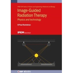 Image-Guided Radiation Therapy: Physics and technology