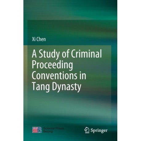 A Study of Criminal Proceeding Conventions in Tang Dynasty