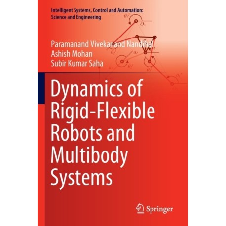 Dynamics of Rigid-Flexible Robots and Multibody Systems