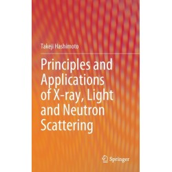 Principles and Applications of X-ray, Light and Neutron Scattering