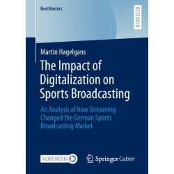 The Impact of Digitalization on Sports Broadcasting: An Analysis of how Streaming Changed the German Sports Broadcasting Market