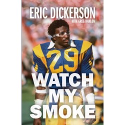 Watch My Smoke: The Eric Dickerson Story