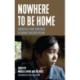 Nowhere to Be Home: Narratives From Survivors of Burma's Military Regime