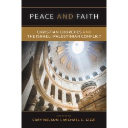Peace and Faith: Christian Churches and the Israeli-Palestinian Conflict