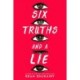 Six Truths and a Lie