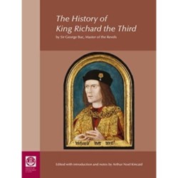 The History of King Richard the Third: by Sir George Buc, Master of the Revels