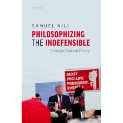 Philosophizing the Indefensible: Strategic Political Theory