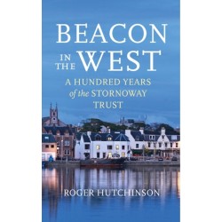 Beacon in the West: A Hundred Years of the Stornoway Trust