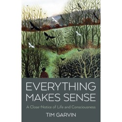 Everything Makes Sense: A Close-Notice of Life and Consciousness
