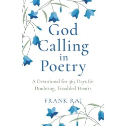 God Calling in Poetry: A Devotional for 365 Days for Doubting, Troubled Hearts