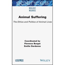 Animal Suffering: The Ethics and Politics of Animal Lives
