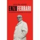 Enzo: The definitive biography of Enzo Ferrari
